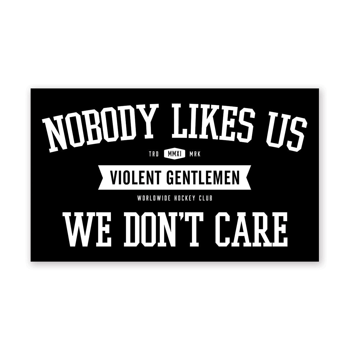 Nobody Likes Us Sticker